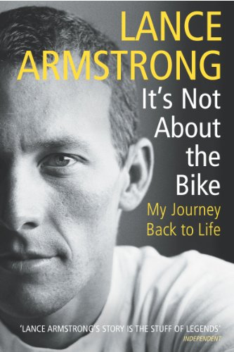 It's Not About the Bike - Lance Armstrong